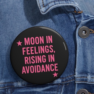 Mental Health pin, Moon in Feelings Rising in Avoidance Pin, Funny Astrology Mental Health Button, Relatable Introvert Gift