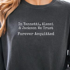 Karen Read Acquitted Long Sleeve Shirt, Karen Read Trial, Alan Jackson, Robert Alessi Defense Team David Yannetti Comfort colors 6014