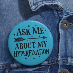 Mental health pin, Ask Me About My Current Hyperfixation Pin, Funny ADHD Button, Neurodivergent Gift, Fandom Chaos Badge