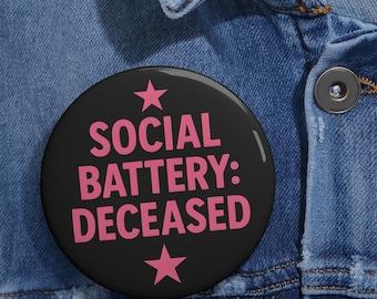 Mental Health Pin, Social Battery Deceased Pin, Funny Introvert Button, Mental Health Humor Gift, Burnout Recovery Badge