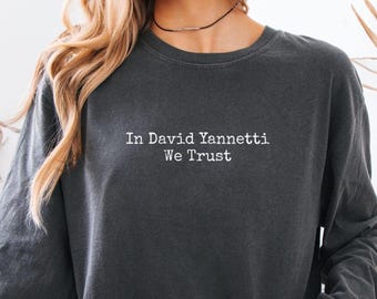 Maglietta a maniche lunghe dell'avvocato Karen Read, Processo Karen Read, Confidiamo in David Yannetti, Maglietta dell'avvocato difensore Yannetti, Comfort Colors 6014