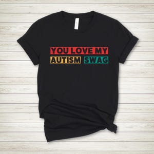 Autistic Shirt, Autism Swag Shirt, Autism Awareness Shirt, Neurodivergent Shirt, Bold Autism Shirt, Autistic Pride Shirt, Unisex Autism Tee
