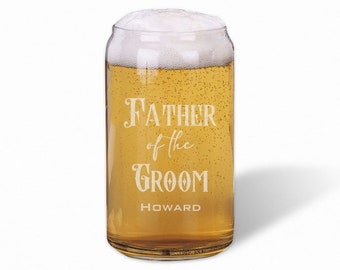 Father of the Groom or Bride beer can glass, Dad glass, Wedding party gift for parents / Laser Engraved 16oz.