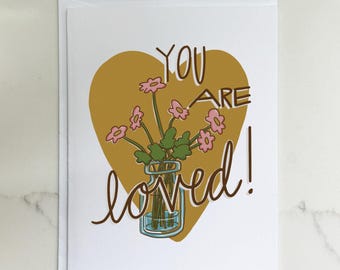 You Are Loved Greeting Card – Inclusive Valentine, Friendship or Encouragement Card