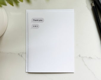 Text message thank you card • recycled premium matte stock, A2 folded greeting card, blank interior white envelope, digital cell phone chat