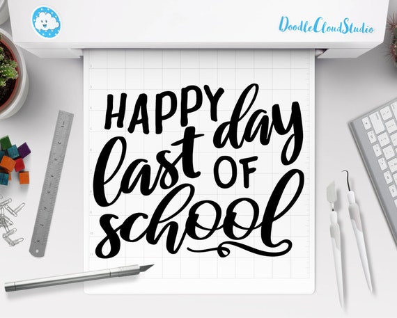 Download Happy Last Day Of School Svg School Svg Files For Silhouette Cameo And Cricut End Of School School Shirt Summer Break Vacation Svg By Doodle Cloud Studio Catch My Party