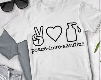 Peace Love Sanitize SVG, Quarantine SVG, Wash your Hands, Hand Sanitize SVG Files for Silhouette & Cricut. Print or Cut, Wash your Hands