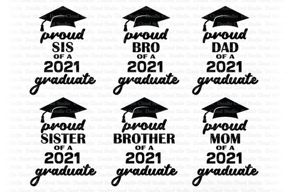 Download Proud Family Of A 2021 Graduate Svg Graduation Shirt Svg Files For Silhouette Cameo And Cricut Proud Mom Proud Dad Proud Sister Brother By Doodle Cloud Studio Catch My Party