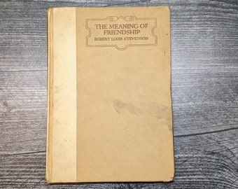 1909 The Meaning of Friendship Book by Robert Louis Stevenson, Lettered by W.A.D. Wiggins, Chicago, The Canterbury Company, Antique Ephemera