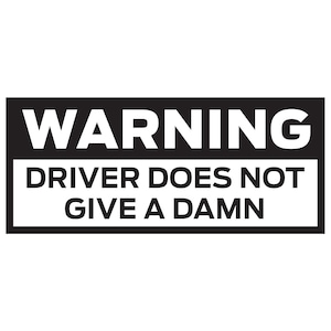 Achtung Fahrer gibt keine Verflixt lustigen Abziehbilder Aufkleber. Perfekt für Boote, Autos, LKW, Wohnmobile, Stoßstangen und Fenster. Kostenloser Versand.