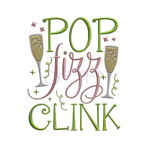 Pop Fizz Clink Embroidery Design - 7 Sizes 10 Formats DST PES - Champagne Machine Embroidery Design Pattern - Instant Download Files