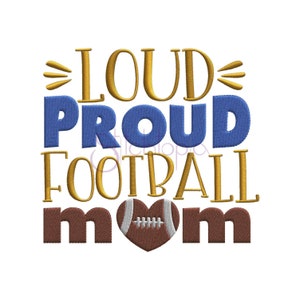 Loud Proud Football Mom Embroidery Design - 6 Sizes 10 Formats Football Machine Embroidery Designs - Instant Download Files
