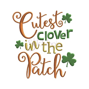 May include: Orange and green embroidery design with the text "Cutest Clover in the Patch" and shamrock designs.