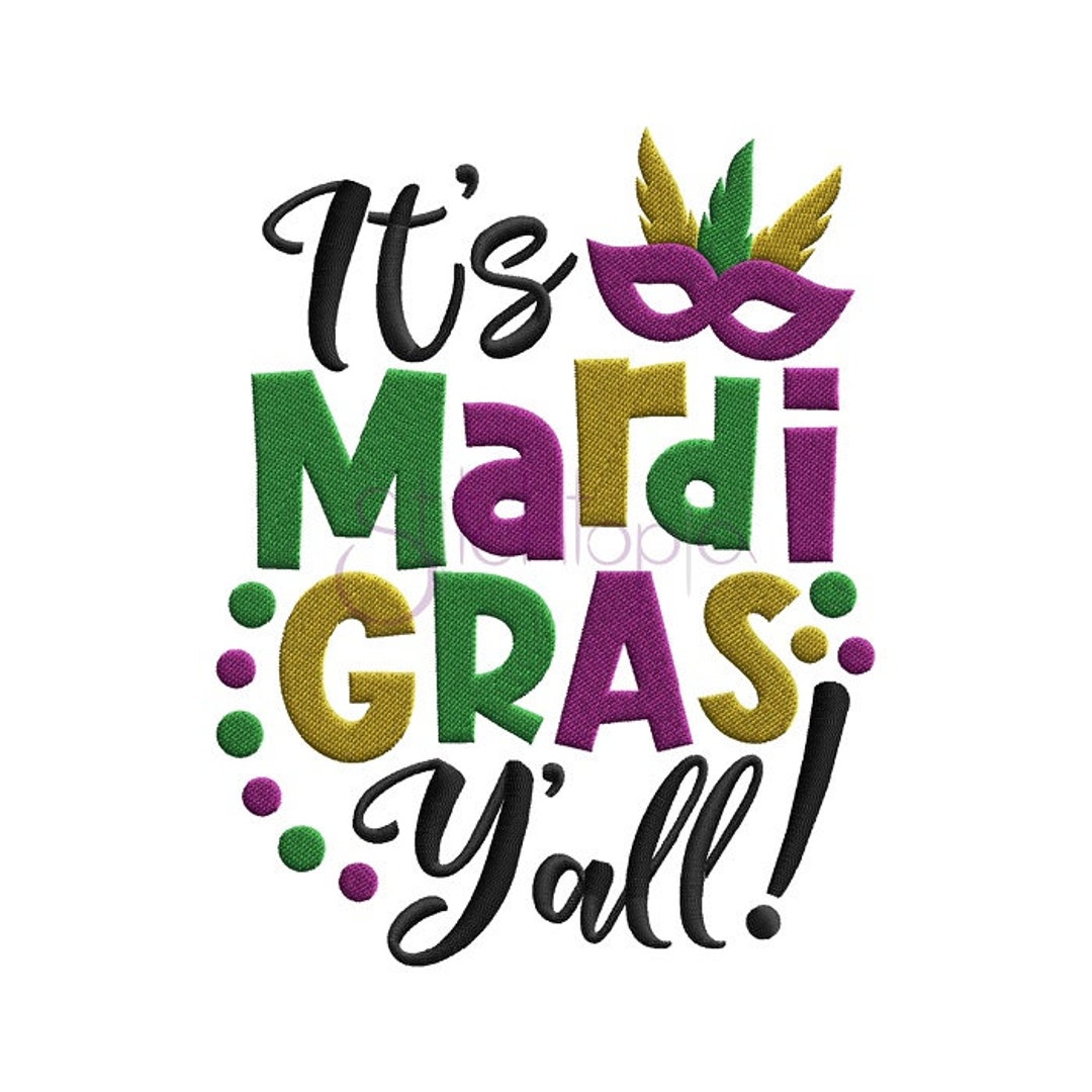 Its Mardi Gras Yall Embroidery Design 6 Sizes Formats Dst Exp Hus Jef