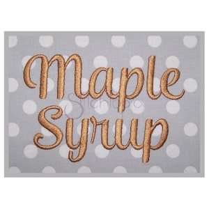Maple Sirup Stickerei Schrift 1" 1,25" 1,5" 2" 2,5" Formate bx dst exp hus jef pes sew shv vip vp3 xxx ;)