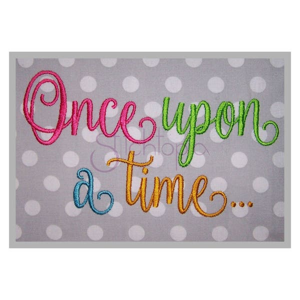 Once Upon a Time Embroidery Font #1 - 1" 1.5" 2" 2.5" 3" - Machine Embroidery Fonts BX Fonts Script Embroidery Fonts - Instant Download