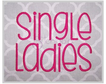 Single Ladies Embroidery Font .75" 1" 1.25 1.5 2 Formats bx dst exp hus jef pes sew shv vip vp3 xxx Machine Embroidery Font Instant Download