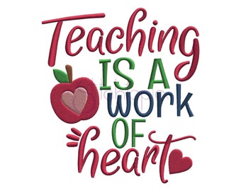 Teaching is a Work of Heart Embroidery Design - 6 sizes 10 Formats Back to School Teacher Machine Embroidery Design - Instant Download Files