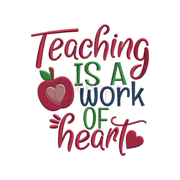 Teaching is a Work of Heart Embroidery Design - 6 sizes 10 Formats Back to School Teacher Machine Embroidery Design - Instant Download Files