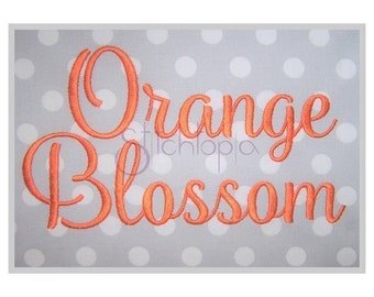 Orange Blossom Embroidery Font #1 - .5" 1" 1.5" 2" 2.5" 3" Machine Embroidery Font 6 Sizes 11 Formats Included - Instant Download Files
