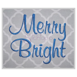 May include: Embroidered design on a grey fabric background. The design reads "Merry Bright" in a blue cursive font.