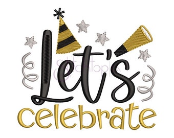 Let's Celebrate Embroidery Design - 6 Sizes Formats: dst exp hus jef pes sew shv vip vp3 xxx NYE Machine Embroidery - Instant Download Files