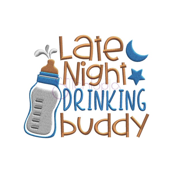 Late Night Drinking Buddy Embroidery Design - 6 Sizes 10 Formats Baby Machine Embroidery Designs for Kids - Instant Download Files