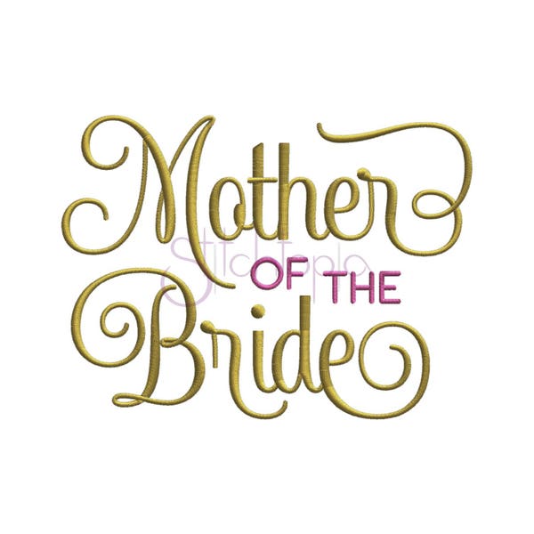 Mother of the Bride Embroidery Design - 7 Sizes 10 Formats Wedding Embroidery Designs Wedding Machine Embroidery Designs - Instant Download