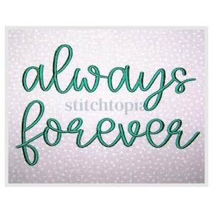Always Forever Script Embroidery Font 1&quot; 1.25&quot; 1.5&quot; 2&quot; 2.5&quot; Formats: bx dst exp hus jef pes sew shv vip vp3 xxx Machine Embroidery Alphabet