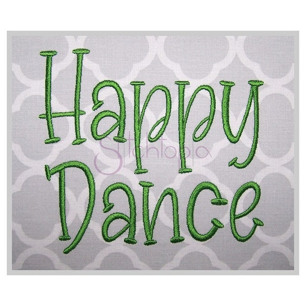 Happy Dance Embroidery Font 1" 1.25" 1.5" 2" 2.5" - Formats: bx dst exp hus jef pes sew shv vip vp3 xxx Embroidery Font - Instant Download