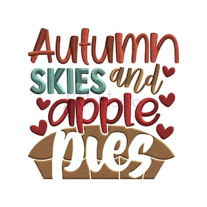 Autumn Skies and Apple Pies Embroidery Design - 6 Sizes Formats: Dst Exp Hus Jef Pes Sew Shv Vip Vp3 Xxx - Instant Download Files