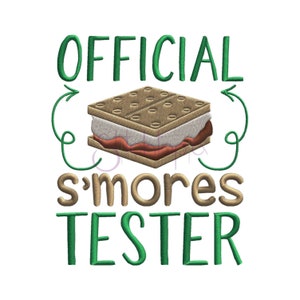 May include: Green and brown embroidery design with the text "OFFICIAL s'mores TESTER" and a graphic of a s'more.