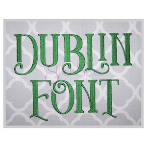 Dublin Embroidery Font .75" 1" 1.25" 1.5" 2" Formats: bx dst exp hus jef pes sew shv vip vp3 xxx Embroidery Font Instant Download