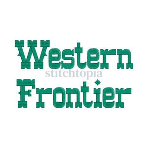 Western Frontier Embroidery Font .75" 1" 1.25" 1.5 2" Format bx dst exp hus jef pes sew shv vip vp3 xxx Kid Embroidery Font Instant Download