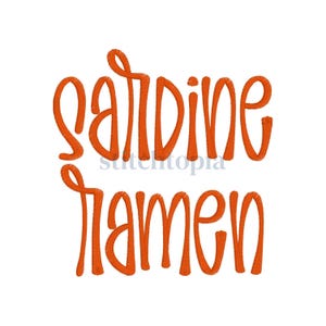 May include: Orange embroidered text on a white background reads "sardine ramen". The text is in a whimsical, cursive font, with each letter appearing to be stitched. The design is suitable for embroidery projects or digital art.