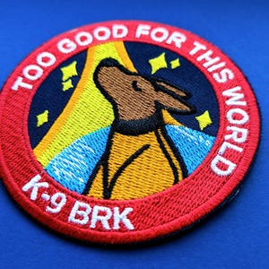 Too Good For This World - Laika Space Dog Patch - Embroidered Patch - Iron On Space Mission Patch