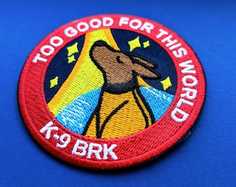 Too Good For This World Patch - Laika Dog Space Mission Embroidered Patch