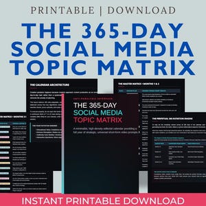 May include: A digital download graphic with the text "THE 365-DAY SOCIAL MEDIA TOPIC MATRIX" in blue. The image includes several pages with text and a pink banner at the bottom that says "INSTANT PRINTABLE DOWNLOAD".
