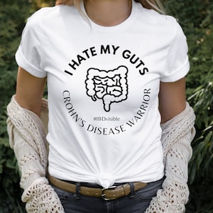 Crohn&#39;s Disease Shirt | I Hate My Guts Shirt | IBD Visible Shirt