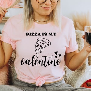 Pizza Is My Valentine SVG, Pizza Valentine&#39;s Day PNG, Valentine&#39;s PNG, Pizza Lover Svg, Funny Valentine Shirt, Gift for Pizza Lover