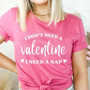 I Don&#39;t Need A Valentine SVG, I Need A Nap, Valentine&#39;s Day PNG, Valentine&#39;s PNG, V Day Svg, Funny Valentine Shirt, Cute Valentine Svg