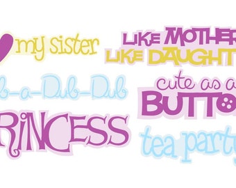 Girl Quotes/Captions Vector Art SVG Files (with Commercial License) - Princess, Tea Party, Sister, Mother, Daughter