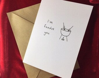 Eco friendly Greeting card - 'I'm fondue you'. Recycled materials. Size A6 finished size on recycled card with funny romantic pun.
