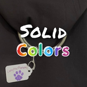 Solid Color ring slings for toting your pet.  Up to 30 lbs! Large pocket. I keep a few in stock or I can shop! Choose gold or silver rings.