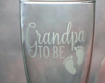 Grandpa to Be Gift Pilsner Glass -  Grandpa Pilsner | Grandfather Reveal Gift | Grandpa Beer Glass