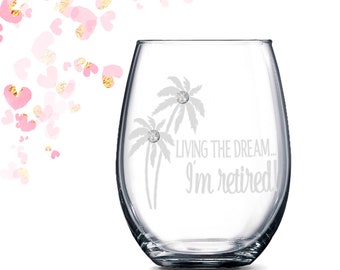 Personalized Retirement Gift - Living the Dream - I'm Retired stemless wine glass | Retired | Retirement Gift for Women | Teacher Gift