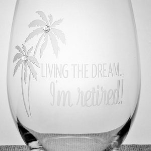 Personalized Retirement Gift Living the Dream I'm Retired stemless wine glass Retired Retirement Gift for Women Teacher Gift image 2