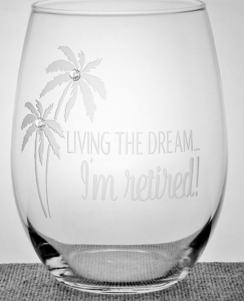 Personalized Retirement Gift Living the Dream I'm Retired stemless wine glass Retired Retirement Gift for Women Teacher Gift image 2
