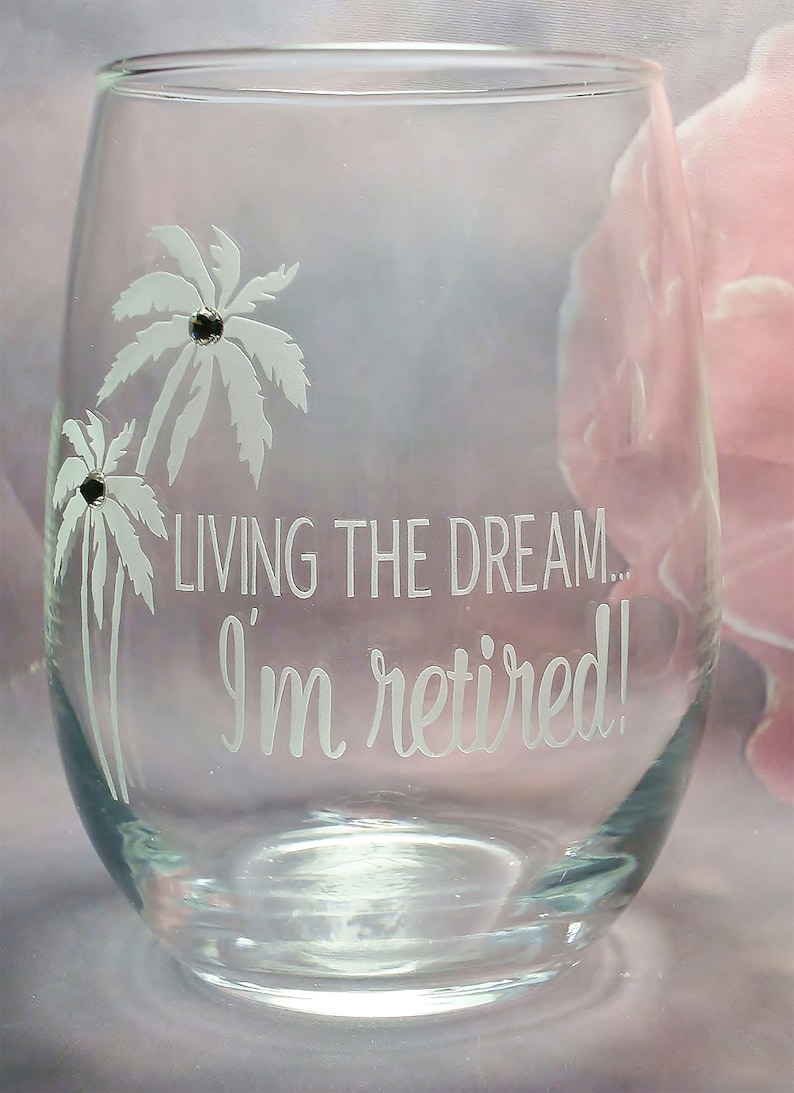 Personalized Retirement Gift Living the Dream I'm Retired stemless wine glass Retired Retirement Gift for Women Teacher Gift image 3
