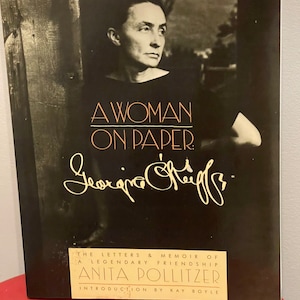 A Women on Paper Georgia O’Keeffe - the letters and memoir of a legendary friendship. By Anita Pollitzer